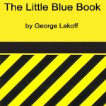 Crib notes for The Little Blue Book by George Lakoff and Elisabeth Wehling.