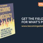 We can fix US democracy! Sightline's new book is a guide to elections reforms: Becoming a Democracy: How We Can Fix the Electoral College, Gerrymandering, and Our Elections by Kristin Eberhard.